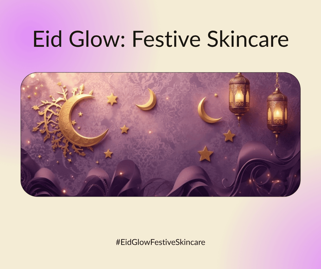 Eid Glow: Festive Skincare That Actually Works
