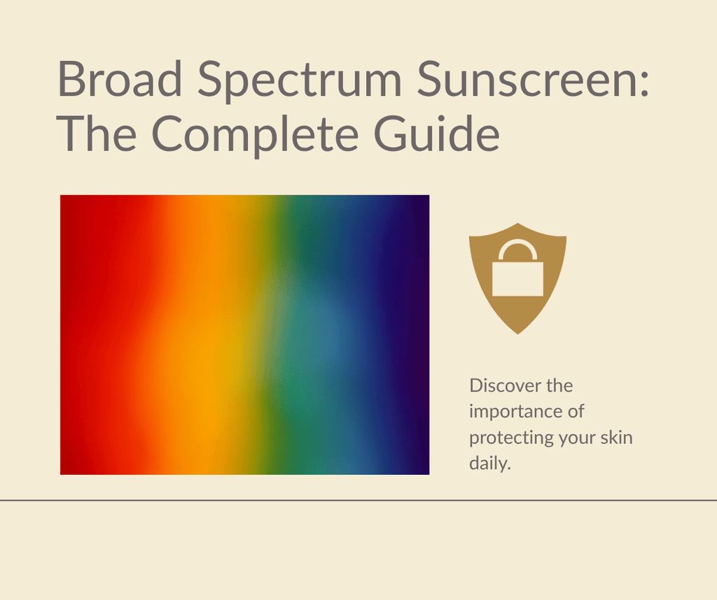 The Complete Guide to Broad Spectrum Sunscreen: UVA, UVB, Blue Light