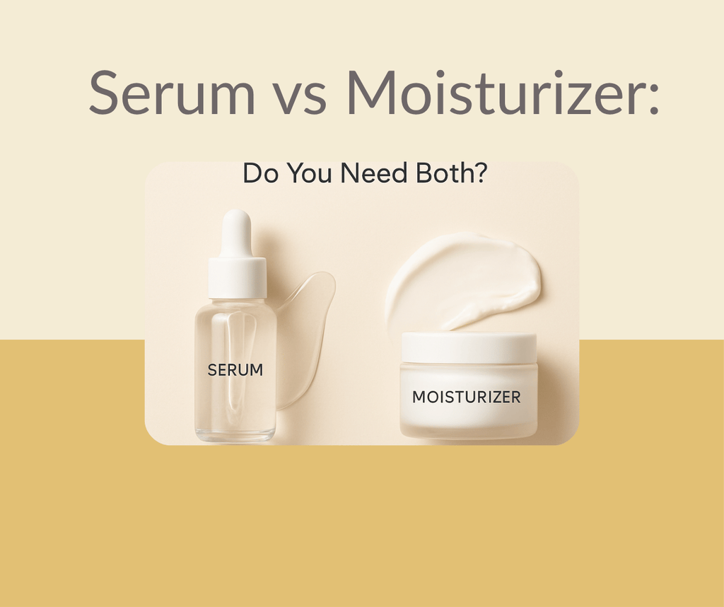 Serum vs Moisturizer: Do You Actually Need Both?